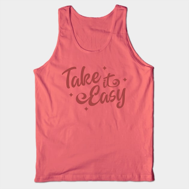 Take It Easy | Inspirational Quote Tank Top by ilustraLiza